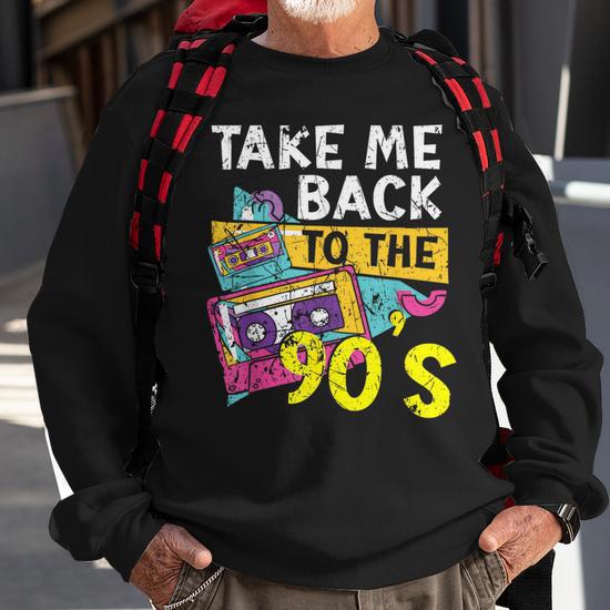 Take Me Back To The 90S 1990 Vintage Nineties Party 1990S Sweatshirt Thegiftio UK