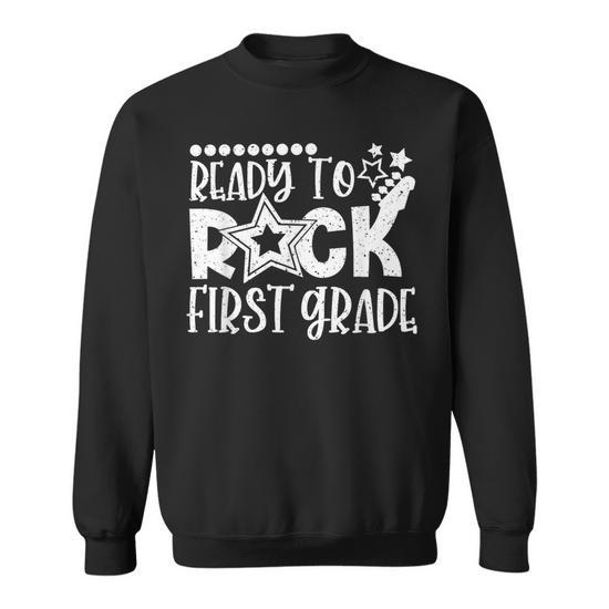 Ready to Rock First Grade Back-to-School 1st Grade Sweatshirt