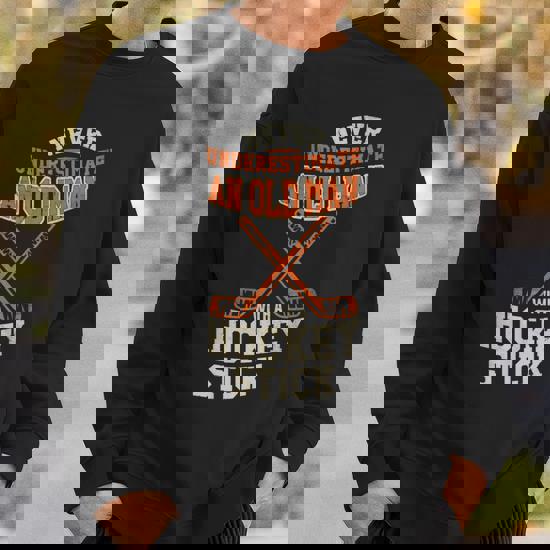 Never Underestimate An Old Man With A Stick Old Man Hockey Sweatshirt |  Seseable CA