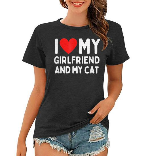 I Love My Girlfriend And My Cat Women T-shirt