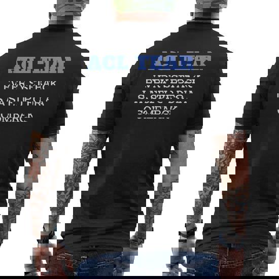 Acl Tear Comeback Motivational T-Shirt After Knee Surgery