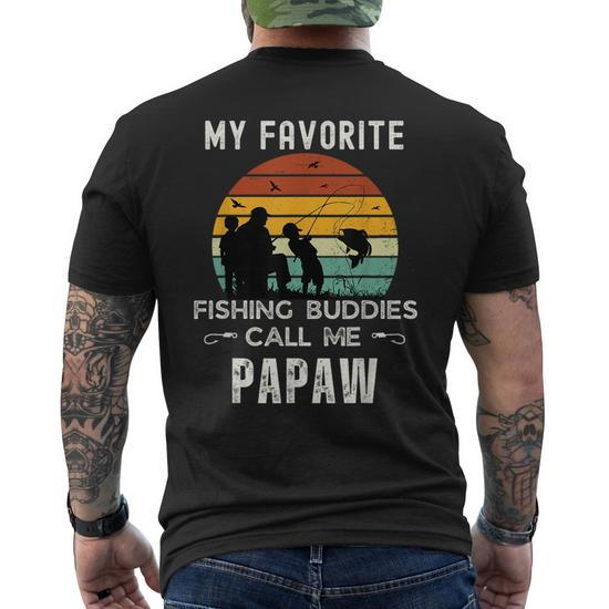 Awesome My Favorite Fishing Buddies Call Me Papaw Grandpa Gift For Mens  Mens Back Print T-shirt