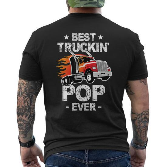 Best Truckins Pop Ever Trucker Grandpa Truck Gift Men's Crewneck Short Sleeve Back Print T-Shirt