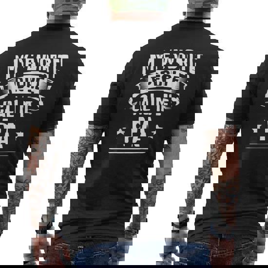 Mens My Favorite People Call Me Pa Shirt Pa Shirt Mens My Favorite People Call Me Pa Shirt Pa Shirt