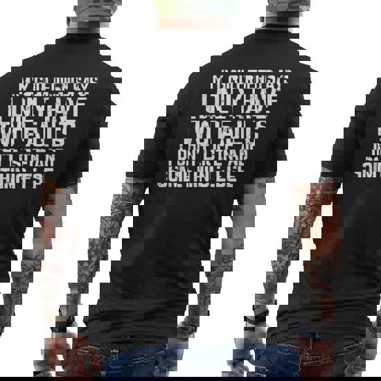 My Girlfriend Says I Only Have Two Faults Man Gift T-Shirt My Girlfriend Says I Only Have Two Faults Man Gift T-Shirt