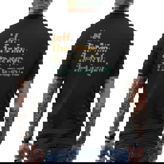 Mens Jeff The Man The Myth The Legend Dad Grandpa T-Shirt Mens Jeff The Man The Myth The Legend Dad Grandpa T-Shirt