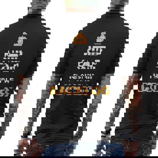 Keep Calm It's On The Backlog - Agile Scrum Master T-Shirt Keep Calm It's On The Backlog - Agile Scrum Master T-Shirt