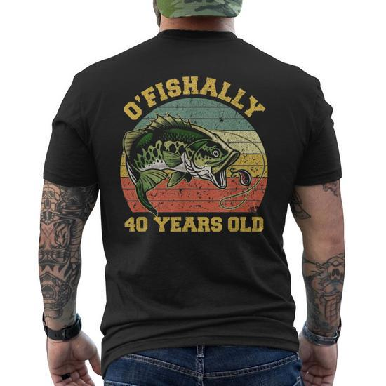 Ofishally 40 Years Old Fishing Birthday Theme Party 40Th Mens Back Print T- shirt