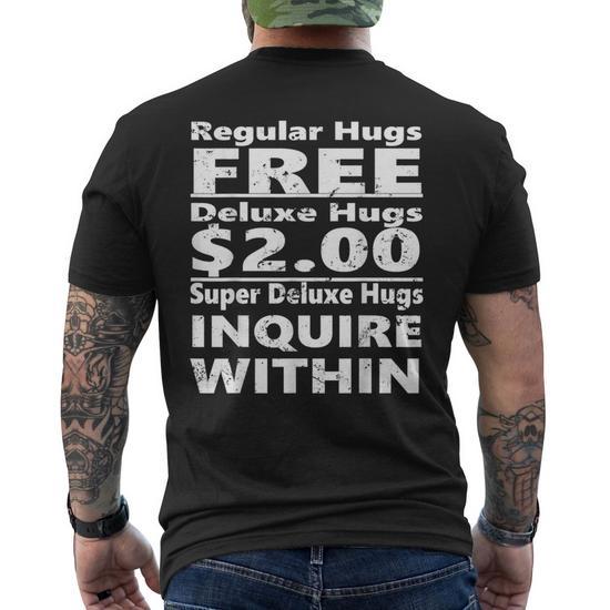 Regular Hugs Free Deluxe Hugs $2 - Funny Mens Back Print T-shirt