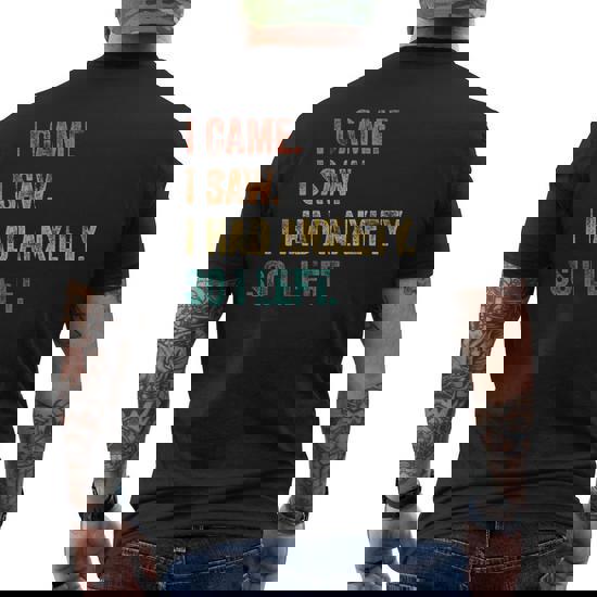 Vintage I Came I Saw I Had Anxiety So I Left T-Shirt Vintage I Came I Saw I Had Anxiety So I Left T-Shirt
