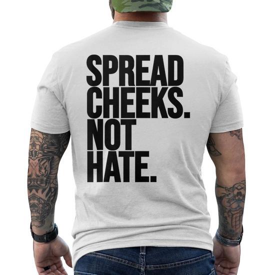 Spread Cheeks, Not Hate Funny Gym T-Shirt