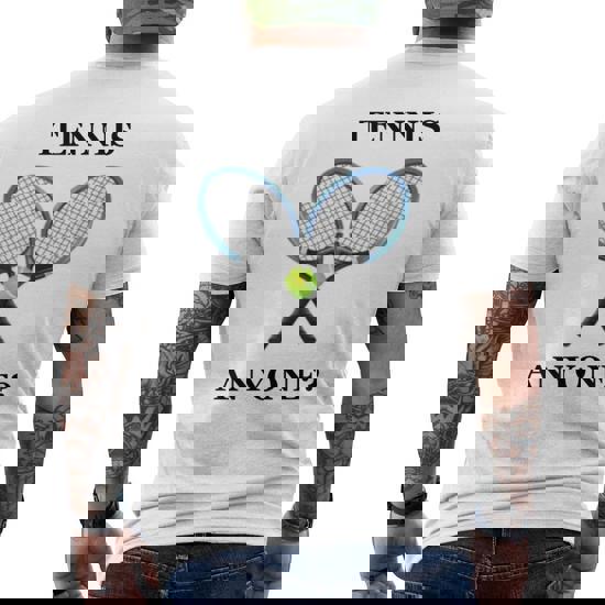 Tennis Anyone T Shirt Tennis Anyone T Shirt