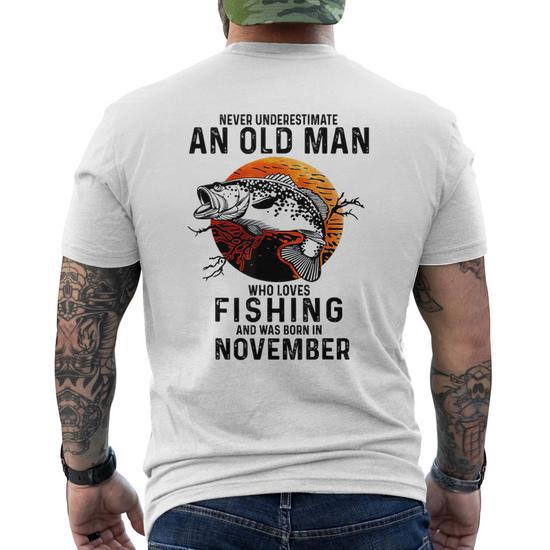 Never Underestimate An Old Man Fishing Was Born In November Men's T-shirt  Back Print