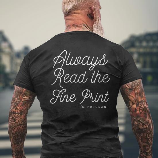 Always Read The Fine Print Im Pregnant Funny Saying Announce Mens Back Print T shirt Mazezy