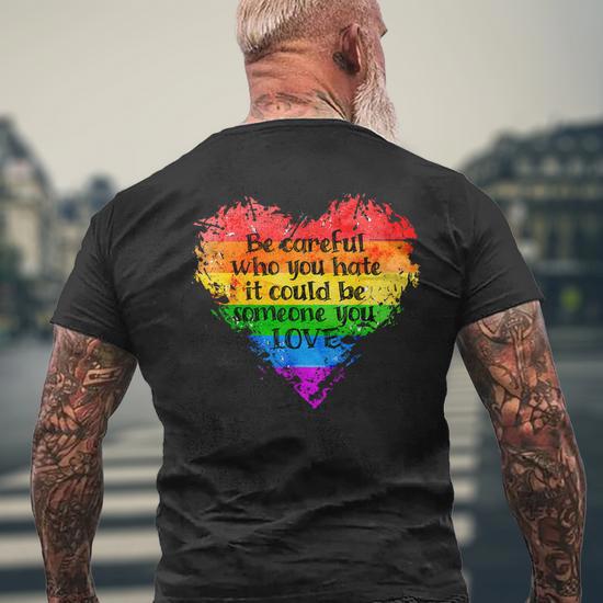 Be Careful Who You Hate Pride Heart Men's Back T-Shirt - Pride Month Gift