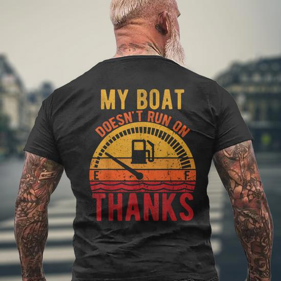 My Boat Doesnt Run On Thanks Funny Boating Vintage Mens Back Print T-shirt