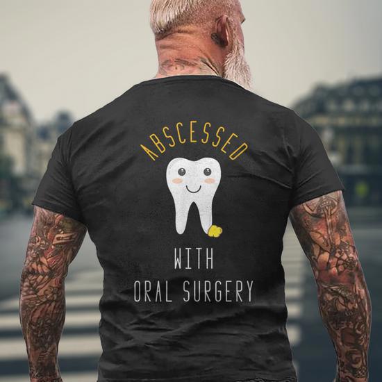 Dentists do it orally best sale t shirt