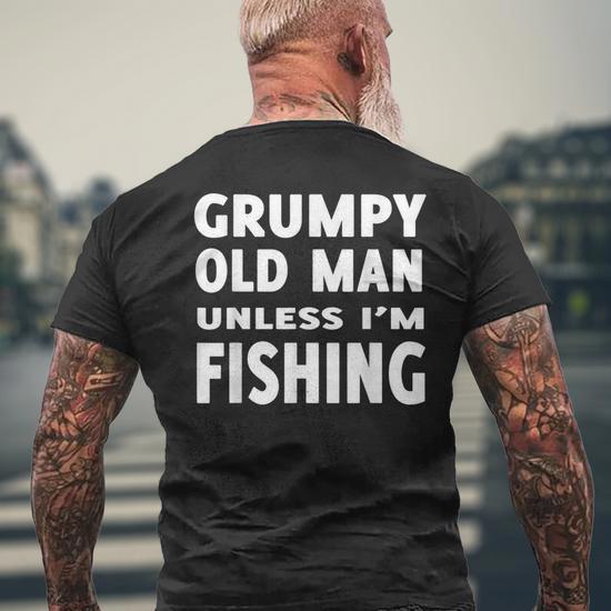 Vintage Grumpy Old Man Unless Im Fishing T-shirt T-Shirt