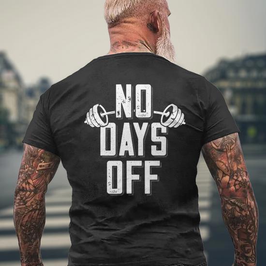 No Days Off Bodybuilder Saying T-Shirt