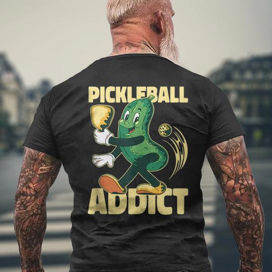 Pickleball Addict Funny Paddle Pickle Ball Meme Mens Back Print T-shirt