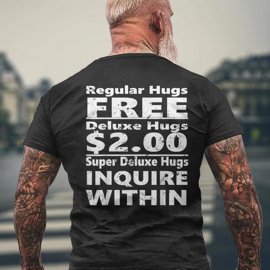 Regular Hugs Free Deluxe Hugs $2 - Funny Mens Back Print T-shirt
