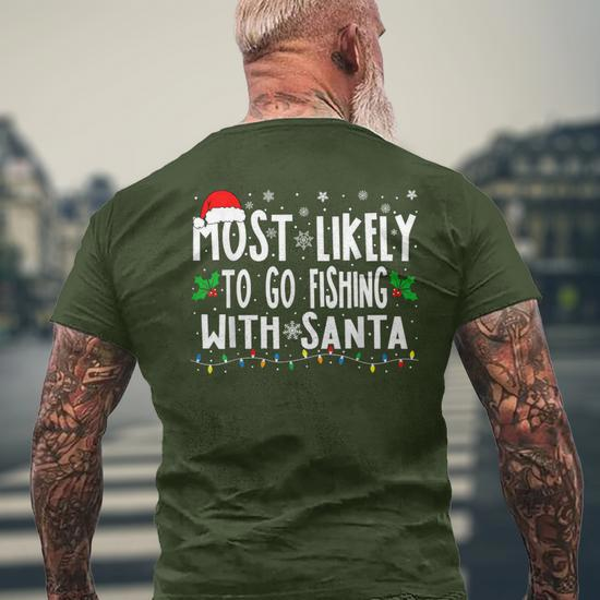 Most Likely To Go Fishing With Santa Fishing Christmas Men's T-shirt Back  Print