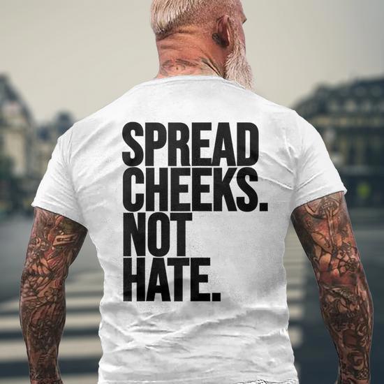 Spread Cheeks, Not Hate Funny Gym T-Shirt - Back View