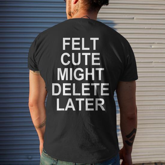 felt cute might delete later dress to impress Felt cute, might delete later , Wear the cute set. Or the fun dress. Or the shorts. Now. Not 15lbs from now. You cannot punish yourself into a body that youll love