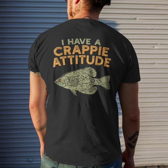 Fishing Fish I Have A Crappie Attitude Quote Angler Men's T-shirt
