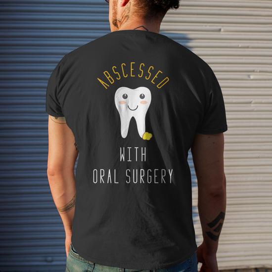 Dentists do it hot sale orally t shirt