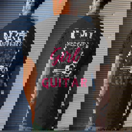 Never Underestimate A Girl With A Guitar T Shirt Guitar Gift Never Underestimate A Girl With A Guitar T Shirt Guitar Gift