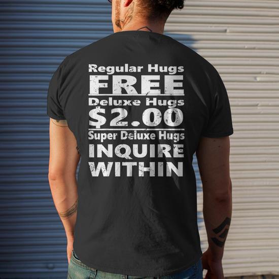 Regular Hugs Free Deluxe Hugs $2 - Funny Mens Back Print T-shirt