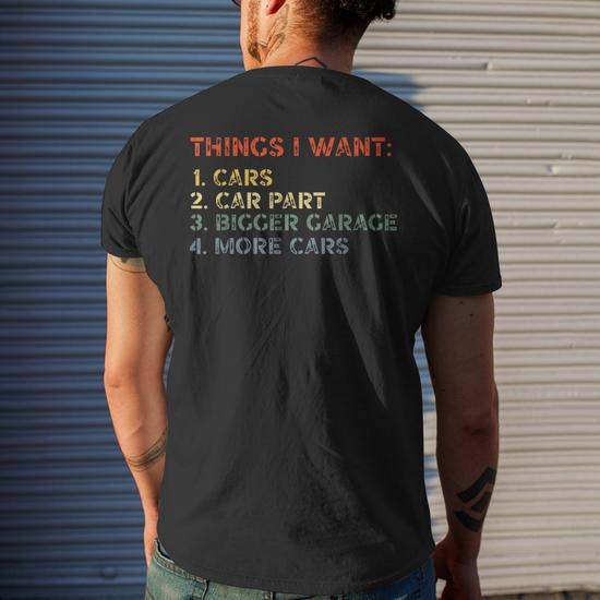 https://i3.cloudfable.net/styles/550x550/576.241/Black/things-i-want-in-my-life-car-garage-funny-car-lovers-dad-men-funny-gifts-for-dad-back-t-shirt-20230629043637-ghhcj3sh.jpg