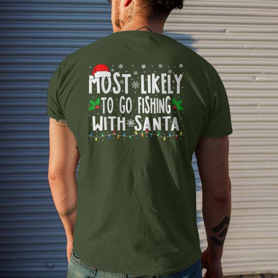 Most Likely To Go Fishing With Santa Fishing Christmas Men's T