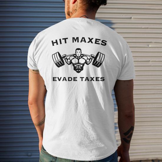 Hit Maxes Evade Taxes Funny Gym Fitness Lifting Workout Mens Back