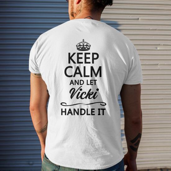 Keep Calm And Let Vicki Handle It Name Men's Back Print T-shirt