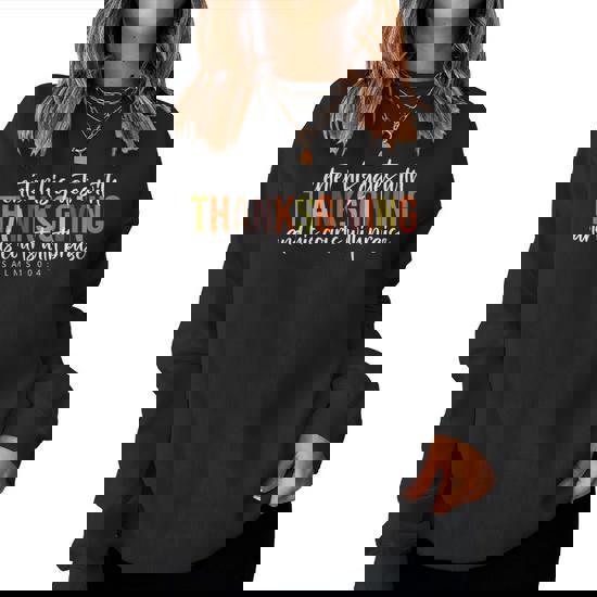 Enter his gates with thanksgiving Hoodie Enter his gates with thanksgiving Hoodie