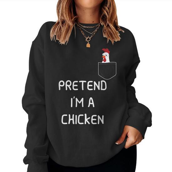 Pretend Im A Chicken Lazy Simple Halloween Costume Women Sweatshirt