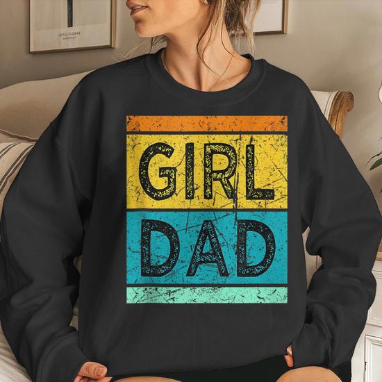 Girl dad online sweatshirt