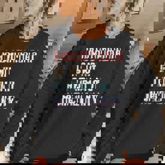 Homophobia Is Not A Form Of Masculinity - Rainbow Gay Pride Women Sweatshirt  | Mazezy DE