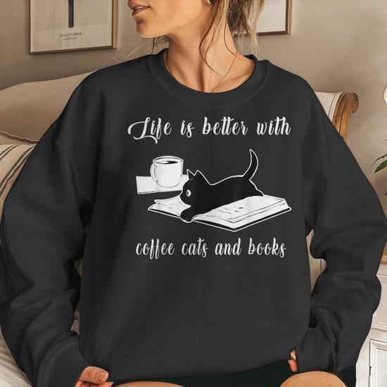Life Is Better With Coffee And Books Sweatshirt – Funny Reading Quote, Unisex, Comfort Fit