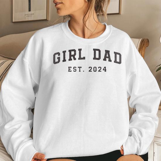 Girl discount dad sweatshirt