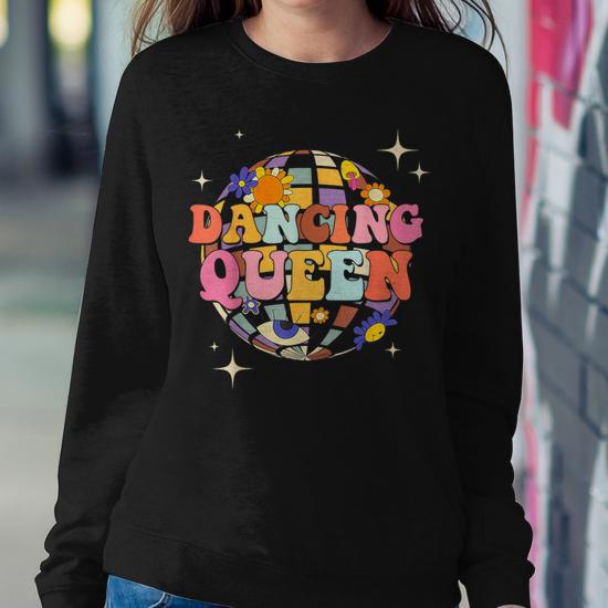 Dancing discount queen sweatshirt