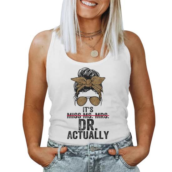 Its Miss Ms Mrs Dr Actually Doctor Graduation Appreciation Women Tank Top  Basic Casual Daily Weekend Graphic | Seseable UK