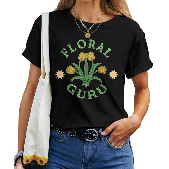 Floral Guru For Florists And Flower Lovers Women T-shirt