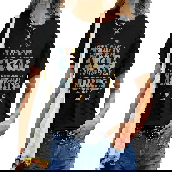 This Is My Circus These Are My Monkeys Funny T-Shirt This Is My Circus These Are My Monkeys Funny T-Shirt