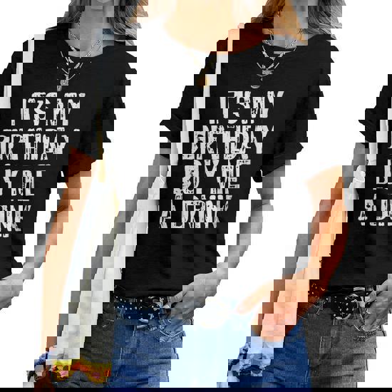 It's My Birthday Buy Me A Drink Funny T-Shirt