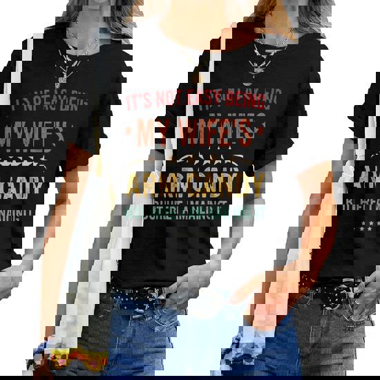 Its Not Easy Being My Wifes Arm Candy Shirt