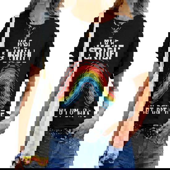 I May Be Straight But I Dont Hate T-Shirt | Lgbt Rainbow Tee I May Be Straight But I Dont Hate T-Shirt | Lgbt Rainbow Tee