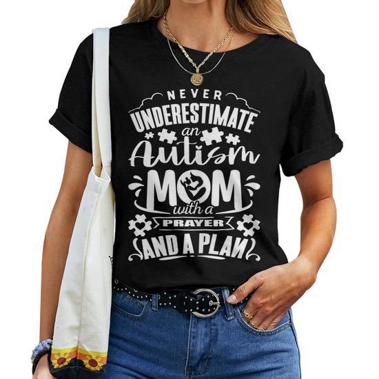 Never Underestimate an Autism Mom with a Prayer and a Plan Gift for Women's T-Shirt